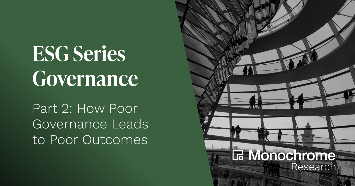 ESG Series - Governance Part 2: How Poor Governance Leads to Poor Outcomes